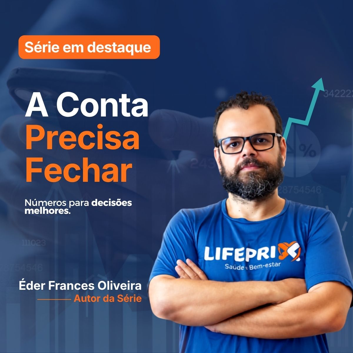 Capa da série A Conta Precisa Fechar com Éder Frances Oliveira e elementos gráficos de crescimento